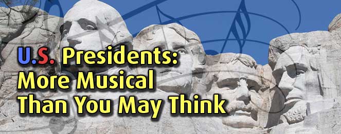 U.S. Presidents: More Musical Than You May Think